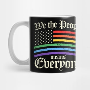 We The People Means Everyone  LGBT Gay Pride Mug